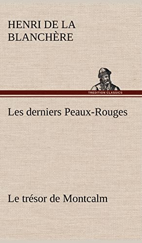 Les derniers Peaux-Rouges Le trésor de Montcalm (French Edition)