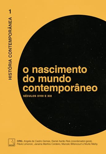 História Contemporânea: O nascimento do mundo contemporâneo (Vol....