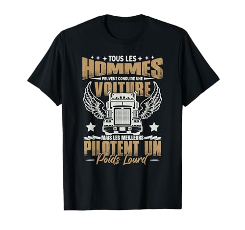 Routier Humour Camion Cadeaux Les Meilleurs Pilotent Un Poids Lourd T-Shirt Noir Homme S Léger et Classique Col V Manche Courte