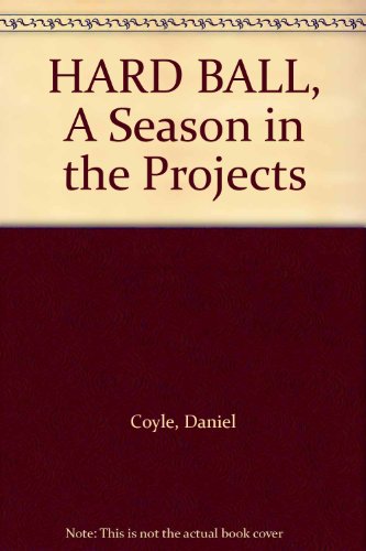 HARD BALL, A Season in the Projects B000LF321I Book Cover