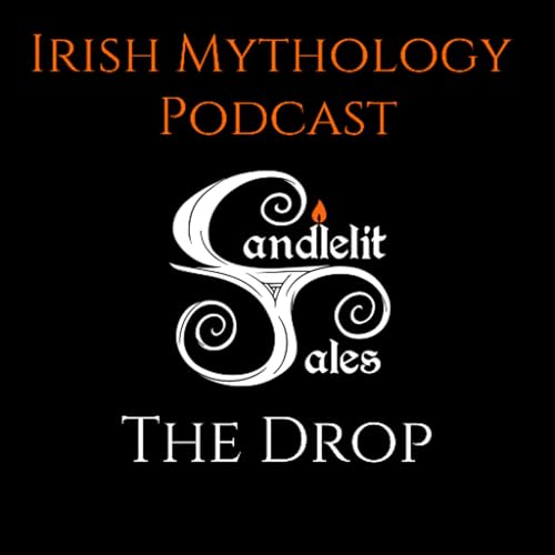 The Drop - Fianna Saga (Irish Mythology Podcast)