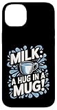 Installation facile Tasse « Milk A Hug in A Mug » Coque pour iPhone 14 Plus