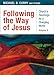 Following the Way of Jesus: Volume 6