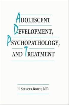 Hardcover Adolescent Development, Psychopathology, and Treatment Book