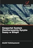 Geoportal System Monitorowania Ryzyka Suszy w Etiopii (Polish Edition) 6208678331 Book Cover