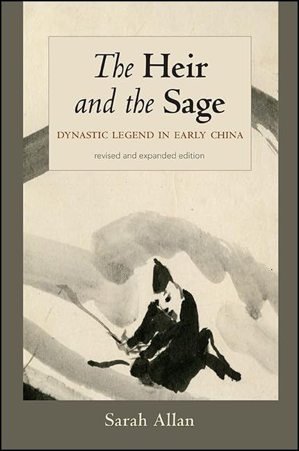 The Heir and the Sage: Dynastic Legend in Early China (Chinese Philosophy Culture)