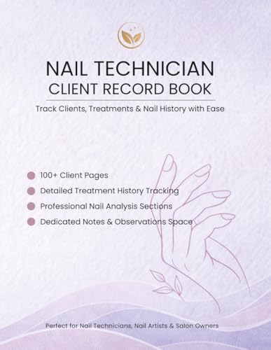Nail Technician Client Record Book: Track Clients, treatments & nail history with ease (Professional Client Record Books) (Italian Edition)