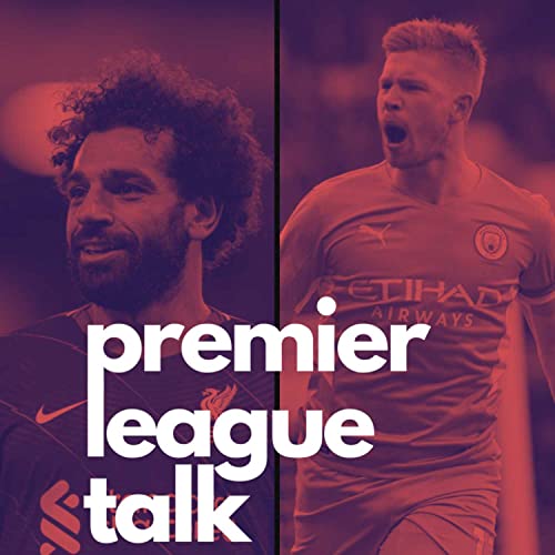 Premier League Talk - Houdt City de rode quadrupel tegen?