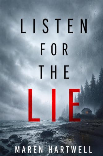 Listen for the Lie: A gripping Novel of Suspense and Mystery (Home of Thriller Novels for Women Book 1)