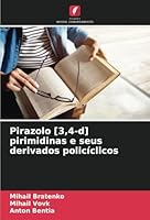 Pirazolo [3,4-d] pirimidinas e seus derivados policíclicos (Portuguese Edition) 6208704626 Book Cover