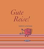 Spielebibliothek: Gute Reise!: Spielend unterwegs