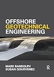 Offshore Geotechnical Engineering: Mark Randolph and Susan Gourvenec