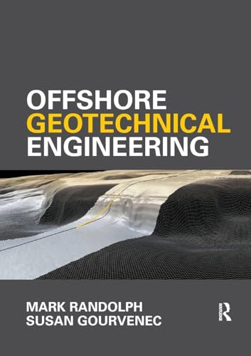 Offshore Geotechnical Engineering: Mark Randolph and Susan Gourvenec