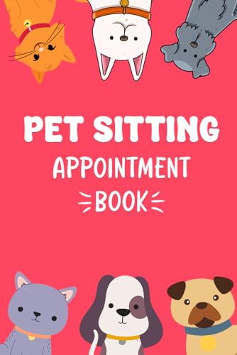 Pet Sitting Appointment Book, Client and Pet Information Logbook. 9 inches x 6 inches, 145 pages: Information Sheets For Your Pet Sitting Business (Pet Sitting Appointment Books)