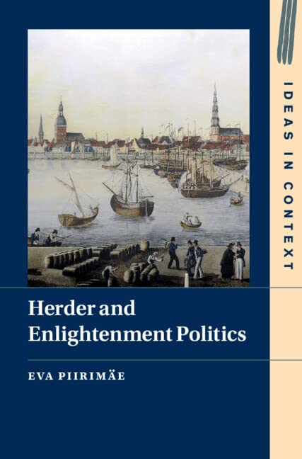 Herder and Enlightenment Politics (Ideas in Context, Series Number 147)      New Edition