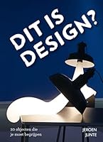 Dit is design?: 20 objecten die je moet begrijpen 9089895337 Book Cover