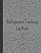 Refrigerant Tracking Log Book : HVAC Technician Refrigerant Tracker Journal Book: Technician Refrigerant Logbook 100 Sheets (8.5"x11")