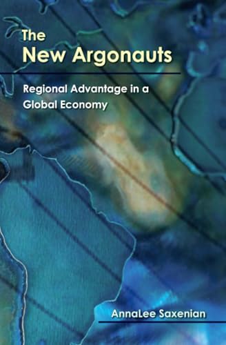 The New Argonauts: Regional Advantage in a Global Economy