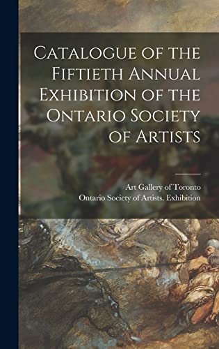 Catalogue of the Fiftieth Annual Exhibition of the Ontario Society of Artists