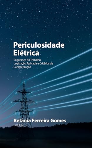 Periculosidade Elétrica: Segurança do Trabalho, Legislação Aplica...
