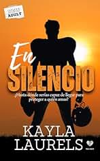EN SILENCIO: Juvenil. Romántica contemporánea. Enemies to lovers. Universidad, bullying, slow love. Serie #2 (New adult, friends to lovers & enemies to ... young adult, romántica contemporánea.)