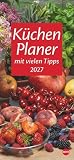 Küchenplaner 2027: Toller Blickfang für die Küche: Ein Kalender mit vielen Tipps rund ums Kochen, appetitanregenden Fotos und genug Platz für alle Termine. Langplaner