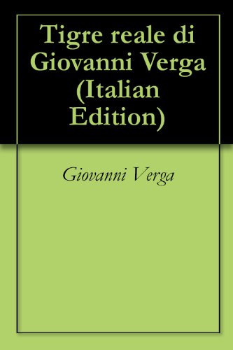 Tigre reale di Giovanni Verga Tigre reale di Giovanni Verga