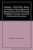 "Western," 1878-1953,: Being the history of the origins and development of the University of Western Ontario, during its first seventy-five years, B0007J9C26 Book Cover