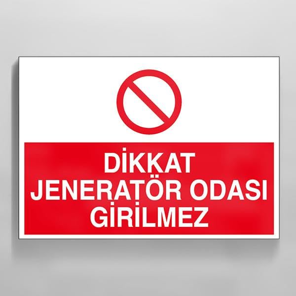 Dikkat Jeneratör Odası Girilmez Uyarı Levhası 30x40 cm