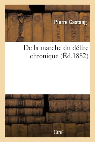 De la marche du délire chronique (Sciences) (French Edition)