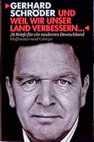 Und weil wir unser Land verbessern … 26 Briefe für ein modernes Deutschland 3455112447 Book Cover