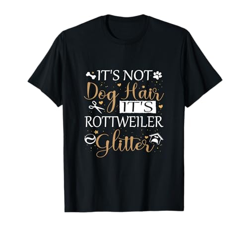 Not Dog Hair Its Rottweiler Glitter Dog Owner Lover Dog Mom Camiseta