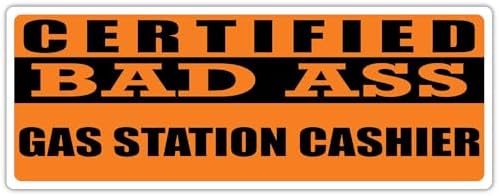 3x8 in Magnet Certified Bad Ass Gas Station Cashier | Occupation, Job, Career Gift idea | Weatherproof Magnet for Car, Truck, Toolbox, Lunchbox, Mechanic, Locker image 4