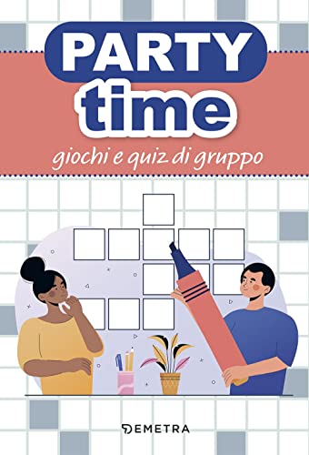 Party time. Giochi e quiz di gruppo