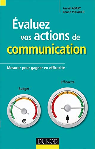 Télécharger Évaluez vos actions de communication - Mesurer pour gagner en efficacité: Mesurer pour gagner en e PDF Ebook En Ligne