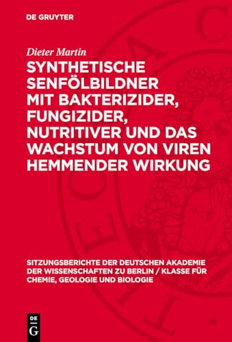 Synthetische Senfölbildner mit bakterizider, fungizider, nutritiver und das Wachstum von Viren hemmender Wirkung (Sitzungsberichte der Deutschen ... und Biologie, 1962,7) (German Edition)