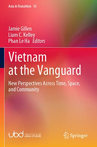 Vietnam at the Vanguard: New Perspectives Across Time, Space, and Community (Asia in Transition, 15)