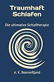  Traumhaft Schlafen: Die ultimative Schlaftherapie