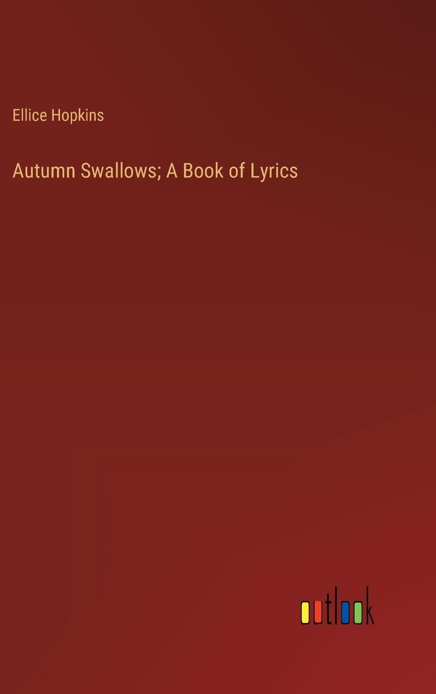 Autumn Swallows; A Book of Lyrics