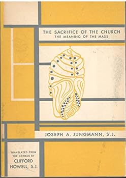 Paperback The Sacrifice of the Church: The Meaning of the Mass Book