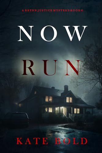 Now Run (A Brynn Justice FBI Suspense Thriller—Book One)