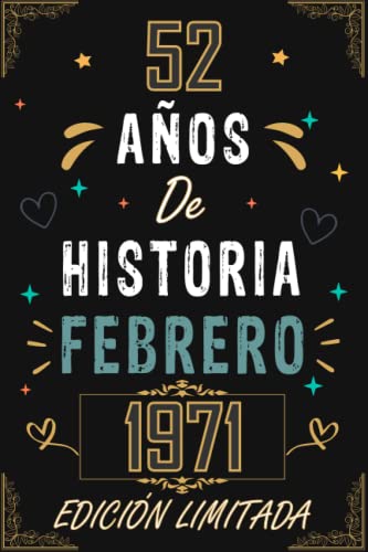 CUADERNO, 52 AÑOS DE HISTORIA FEBRERO 1971 EDICIÓN LIMITADA: Regalo de 52 cumpleaños para mujeres y hombres, ideas de 52 cumpleaños... un ... regalo de 52 cumpleaños para él/ella.
