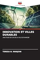 INNOVATION ET VILLES DURABLES: UNE ÉTUDE DE CAS DE LA VILLE DE NAIROBI (French Edition) 6208794463 Book Cover