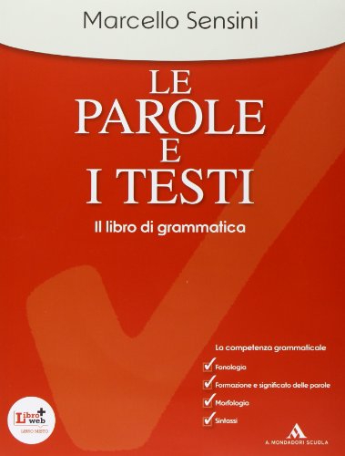  Le parole e i testi. Il libro di grammatica. Per le Scuole superiori. Con CD-ROM. Con espansione online