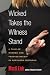 Wicked Takes the Witness Stand: A Tale of Murder and Twisted Deceit in Northern Michigan