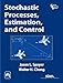 Stochastic Processes, Estimation, and Control