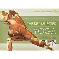 Key Muscles of Yoga: Your Guide to Functional Anatomy in Yoga (Scientific Keys)