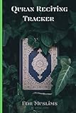 Quran Reciting Tracker for Muslims: Sacred steps to illuminate your days by monitoring your recitation