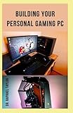 usare tv come monitor wifi  Building Your Personal Gaming PC: The step-by-step manual to building the ultimate computer