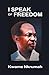 I Speak of Freedom